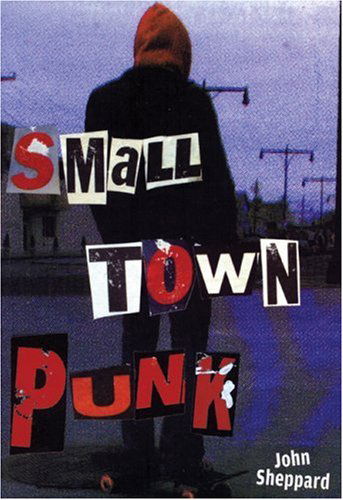 Cover for John Sheppard · Small Town Punk (Paperback Book) [2nd Pbk. Ed edition] (2007)