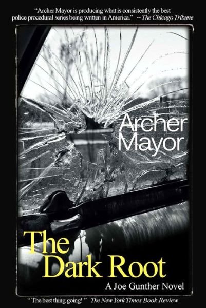 Cover for Archer Mayor · The Dark Root: a Joe Gunther Novel (Joe Gunther Mysteries) (Paperback Book) [1st Thus edition] (2007)