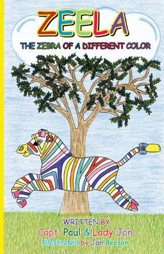 Cover for Capt. Paul Beeson · Zeela The Zebra Of A Different Color (Paperback Book) (2013)