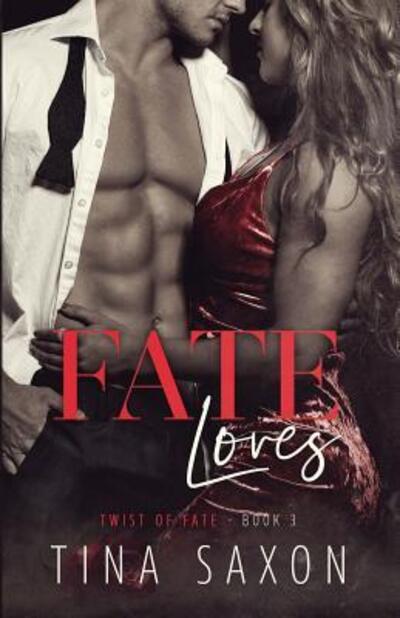 Tina Saxon · Fate Loves (Paperback Book) (2017)