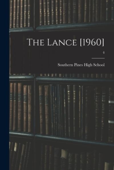 The Lance [1960]; 4 - Southern Pines High School (Southern - Książki - Hassell Street Press - 9781014042255 - 9 września 2021