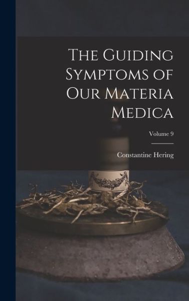 Cover for Constantine Hering · Guiding Symptoms of Our Materia Medica; Volume 9 (Bok) (2022)