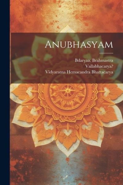 Cover for Bdaryaa Brahmastra · Anubhasyam (Bog) (2023)