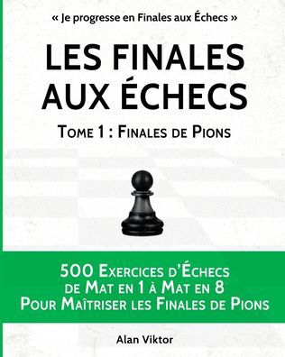 Cover for Alan Viktor · Les Finales aux Echecs, Tome 1 (Paperback Book) (2024)
