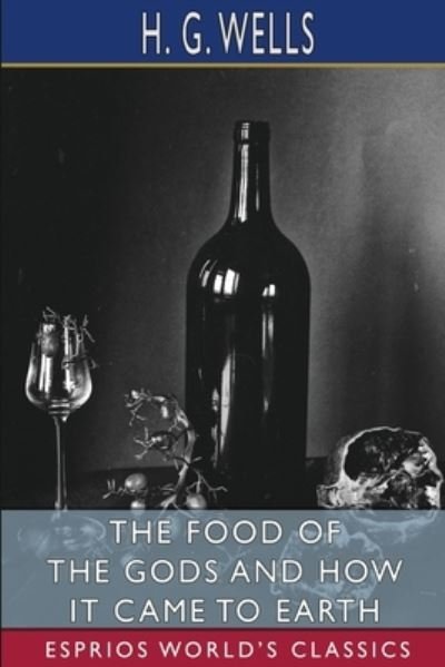 Cover for H G Wells · The Food of the Gods and How It Came to Earth (Esprios Classics) (Paperback Bog) (2024)
