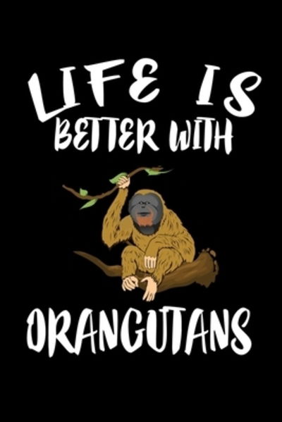 Cover for Marko Marcus · Life Is Better With Orangutans (Paperback Book) (2019)