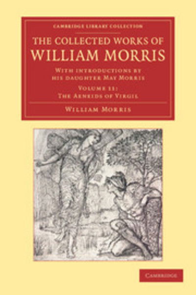 Cover for William Morris · The Collected Works of William Morris: With Introductions by his Daughter May Morris - Cambridge Library Collection - Literary  Studies (Paperback Book) (2012)