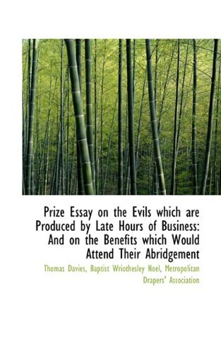 Cover for Baptist Wriothesley Noel Metrop Davies · Prize Essay on the Evils Which Are Produced by Late Hours of Business: and on the Benefits Which Wou (Paperback Book) (2009)