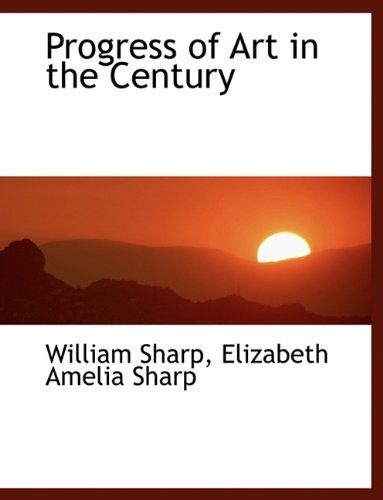 Cover for William Sharp · Progress of Art in the Century (Hardcover Book) (2009)