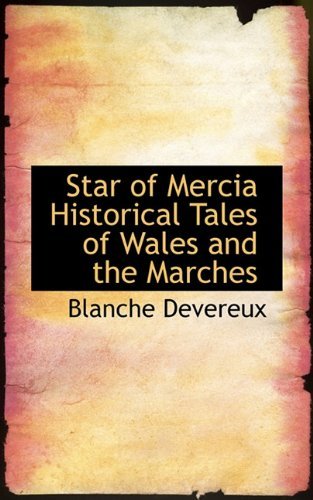 Cover for Blanche Devereux · Star of Mercia Historical Tales of Wales and the Marches (Hardcover Book) (2009)