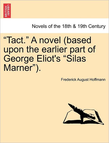 Cover for Frederick August Hoffmann · Tact. a Novel (Based Upon the Earlier Part of George Eliot's Silas Marner). (Paperback Book) (2011)