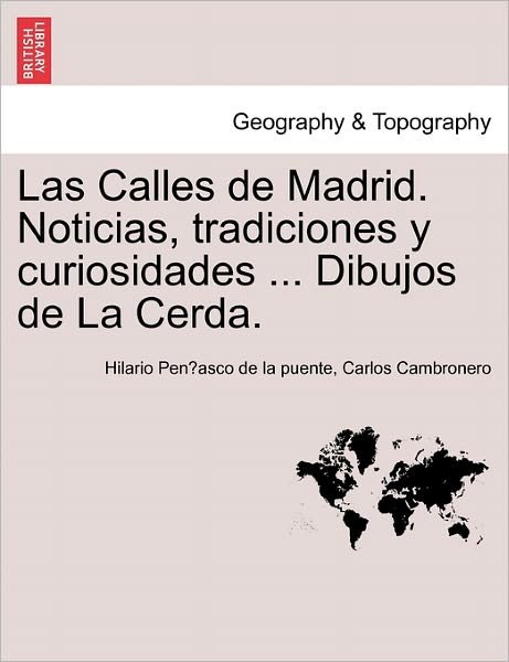 Cover for Hilario Pen Asco De La Puente · Las Calles De Madrid. Noticias, Tradiciones Y Curiosidades ... Dibujos De La Cerda. (Taschenbuch) (2011)