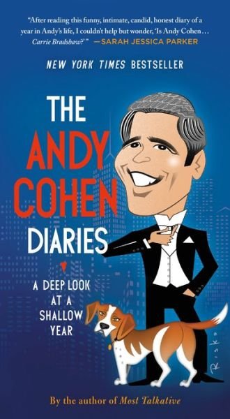 Cover for Andy Cohen · The Andy Cohen Diaries: A Deep Look at a Shallow Year (Paperback Bog) (2017)