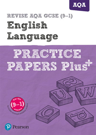 Pearson REVISE AQA GCSE English Language: Practice Papers Plus - for 2025, 2026 exams - Pearson Revise - - Bøger - Pearson Education Limited - 9781292213255 - 26. september 2018