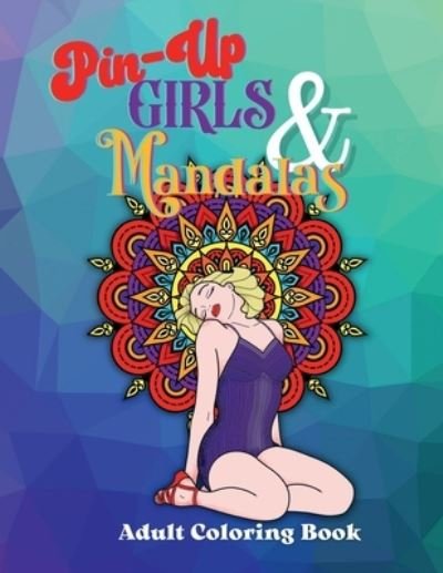 Cover for Zemyron Creations · Pin-Up Girls &amp; Mandalas (Book) (2022)