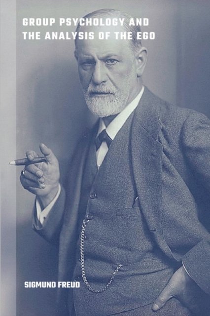 Cover for Sigmund Freud · Group Psychology and the Analysis of the Ego (Taschenbuch) (2018)