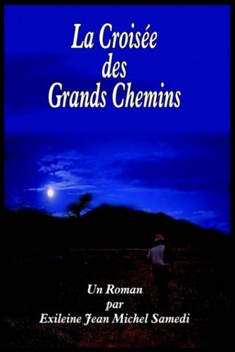 Cover for Exileine Jean Michel Samedi · La Croisee Des Grands Chemins (Hardcover Book) [French edition] (2004)