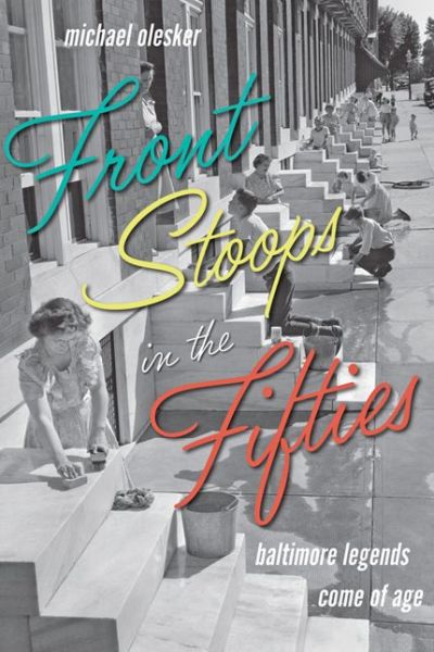 Cover for Michael Olesker · Front Stoops in the Fifties: Baltimore Legends Come of Age (Paperback Book) (2018)