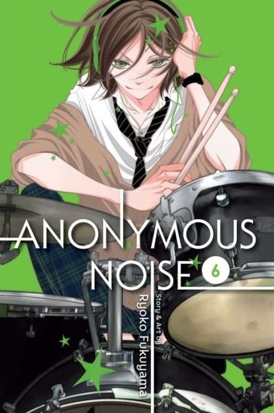 Cover for Ryoko Fukuyama · Anonymous Noise, Vol. 6 - Anonymous Noise (Paperback Book) (2018)