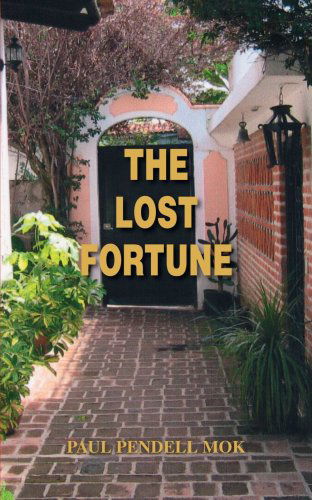 Cover for Paul Pendell Mok · The Lost Fortune (Paperback Book) (2006)