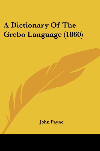 Cover for John Payne · A Dictionary of the Grebo Language (1860) (Paperback Book) (2008)