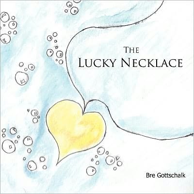 Cover for Bre Gottschalk · The Lucky Necklace (Taschenbuch) (2011)