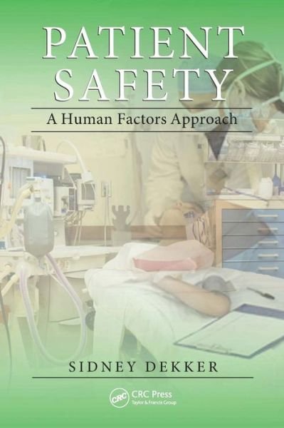 Cover for Sidney Dekker · Patient Safety: A Human Factors Approach (Paperback Bog) (2011)