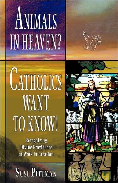 Cover for Susi Pittman · Animals in Heaven?: Catholics Want to Know! (Paperback Book) (2009)