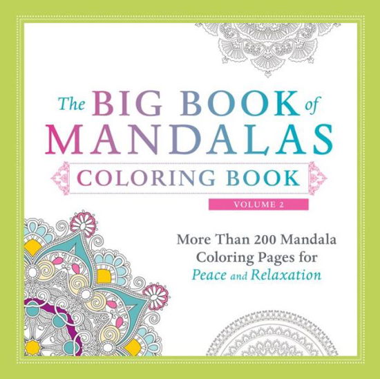 The Big Book of Mandalas Coloring Book, Volume 2: More Than 200 Mandala Coloring Pages for Peace and Relaxation - Adams Media - Książki - Adams Media Corporation - 9781440586255 - 2 stycznia 2015