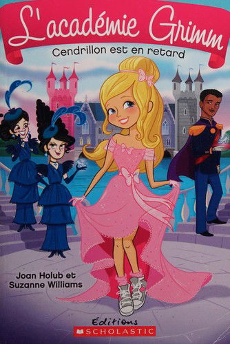 Cover for Joan Holub · Cendrillon Est en Retard (Book) (2015)