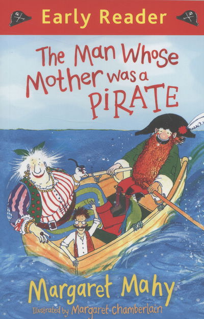 Cover for Margaret Mahy · Early Reader: the Man Whose Mother Was a Pirate (Paperback Book) (2013)