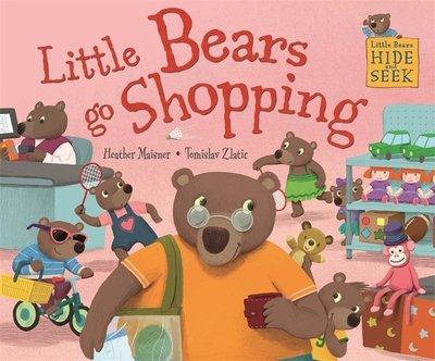 Cover for Heather Maisner · Little Bears Hide and Seek: Little Bears go Shopping - Little Bears Hide and Seek (Paperback Book) (2019)