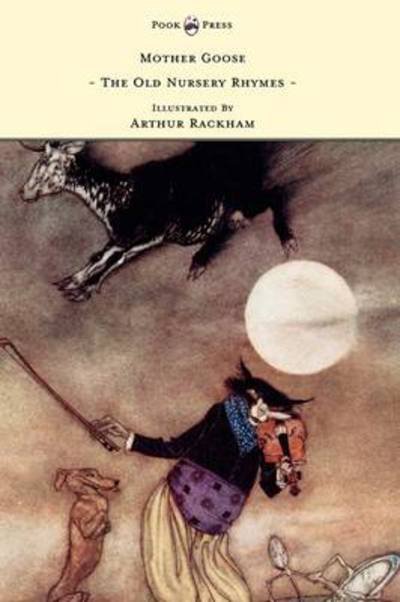 Cover for Arthur Rackham · Mother Goose - the Old Nursery Rhymes Illustrated by Arthur Rackham (Hardcover Book) (2011)