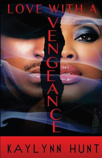 Cover for Kaylynn Hunt · Love with a Vengeance (Paperback Book) (2011)