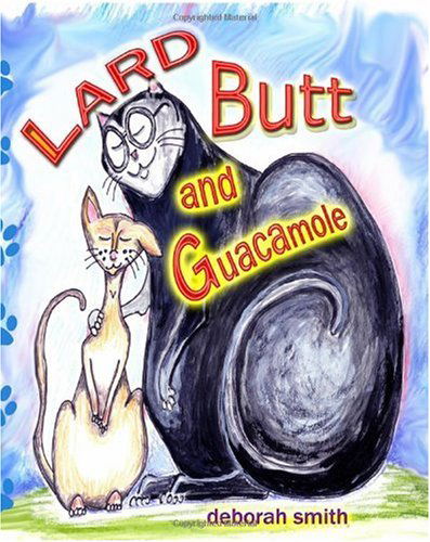 Lard Butt and Guacamole - Deborah Smith - Books - CreateSpace Independent Publishing Platf - 9781449512255 - October 28, 2009