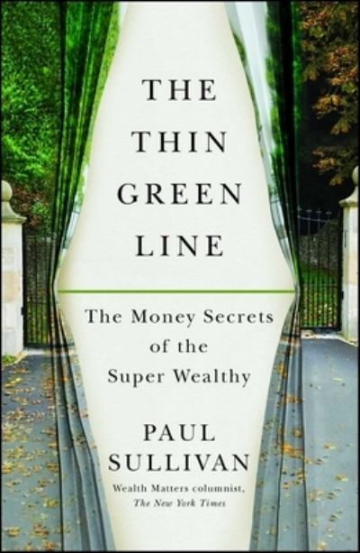 Cover for Paul Sullivan · The Thin Green Line: The Money Secrets of the Super Wealthy (Pocketbok) (2016)