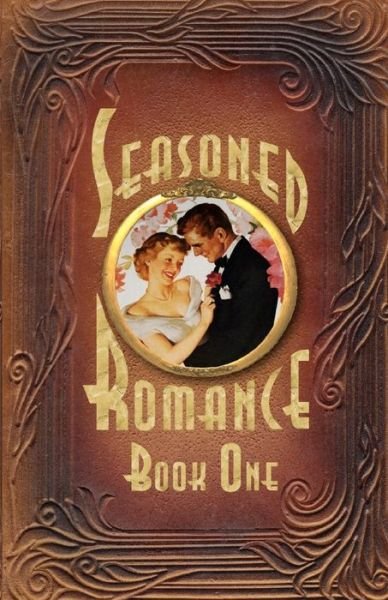 Cover for Deleeuw Research Group · Seasoned Romance, Book One: Ten Surprising Interviews with Age 60-plus men and Women Who Reveal Candid, Often-intimate Details About Their Secrets (Taschenbuch) (2011)