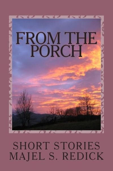 Cover for Majel S. Redick · From the Porch: Short Stories (Paperback Book) [Lrg edition] (2011)