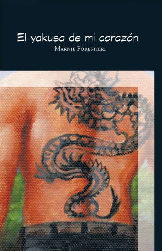 Cover for Marnie Forestieri · El Yakusa De Mi Corazón (Paperback Book) [Spanish edition] (2011)