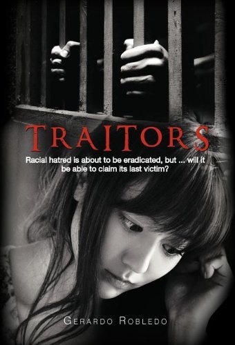 Cover for Gerardo Robledo · Traitors: Racial Hatred is About to Be Eradicated, but ... Will It Be Able to Claim Its Last Victim? (Hardcover Book) (2012)