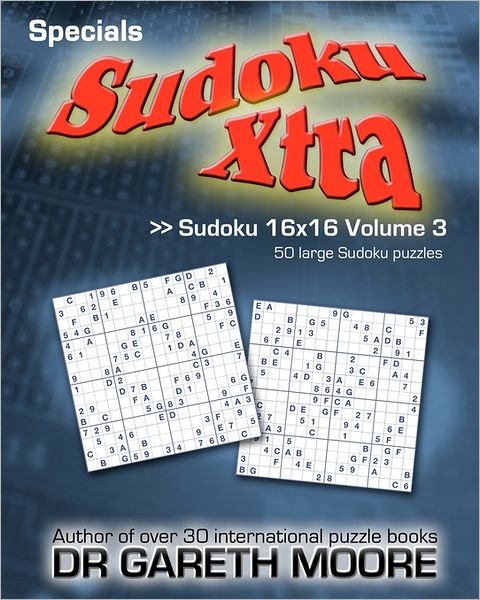 Cover for Gareth Moore · Sudoku 16x16 Volume 3: Sudoku Xtra Specials (Paperback Bog) (2011)