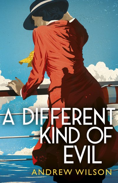 Cover for Andrew Wilson · A Different Kind of Evil (Hardcover bog) (2018)
