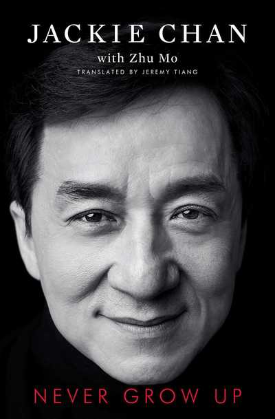 Never Grow Up - Jackie Chan - Bøger - Simon & Schuster Ltd - 9781471177255 - 11. juli 2019