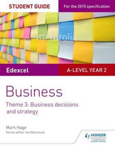 Cover for Mark Hage · Edexcel A-level Business Student Guide: Theme 3: Business decisions and strategy (Paperback Book) (2017)