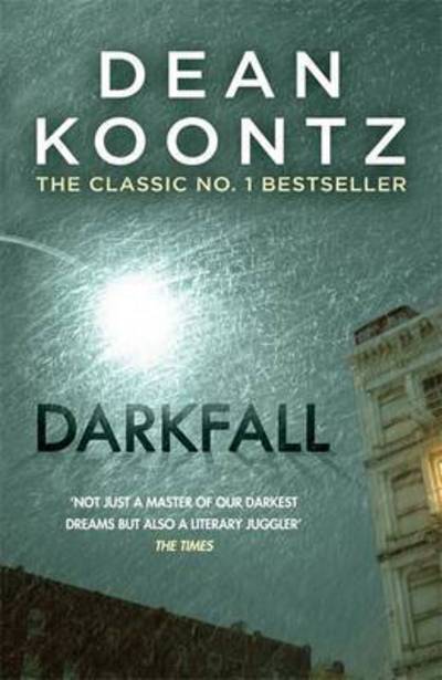 Cover for Dean Koontz · Darkfall: A remorselessly terrifying and powerful thriller (Paperback Book) (2016)