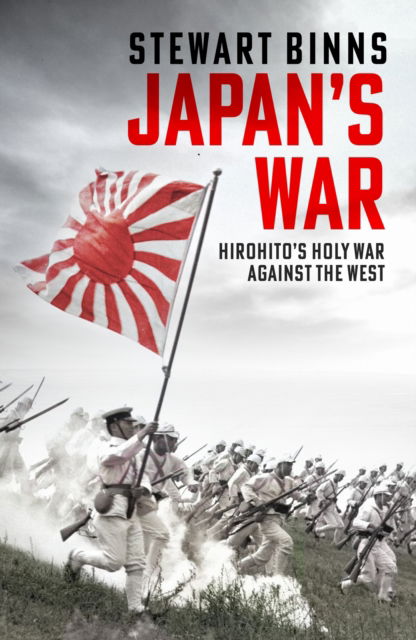 Cover for Stewart Binns · Japan's War: Hirohito's Holy War Against the West (Paperback Book) (2025)