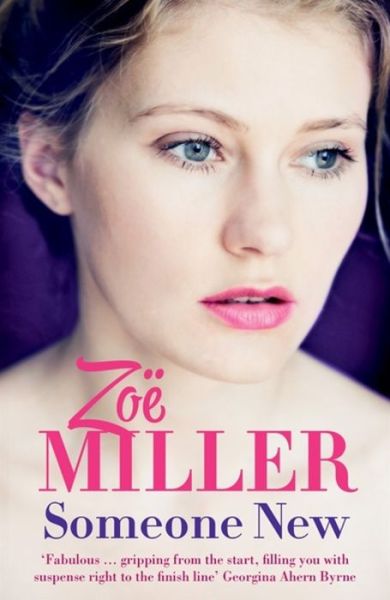 Cover for Zoe Miller · Someone New: A gripping and emotional page-turner (Paperback Book) (2016)