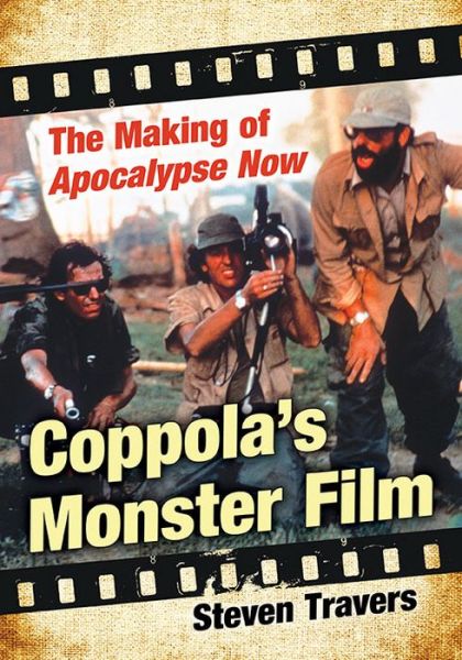 Cover for Steven Travers · Coppola's Monster Film: The Making of Apocalypse Now (Paperback Book) (2016)