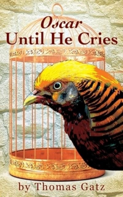 Cover for Thomas Gatz · Oscar until He Cries (Book) (2023)
