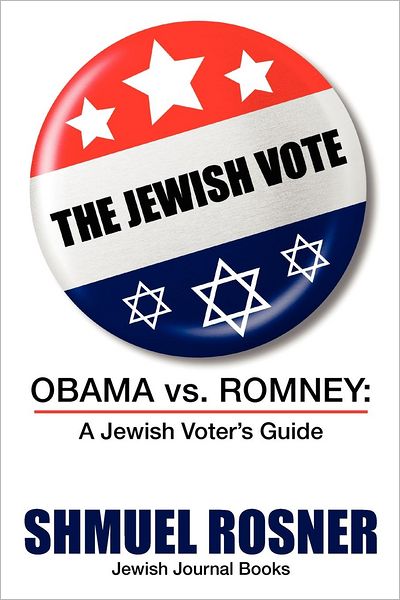 Cover for Shmuel Rosner · The Jewish Vote: Obama V. Romney: a Jewish Voters Guide (Paperback Book) (2012)